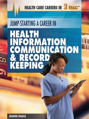 cover image of Jump-Starting a Career in Health Information, Communication & Record Keeping